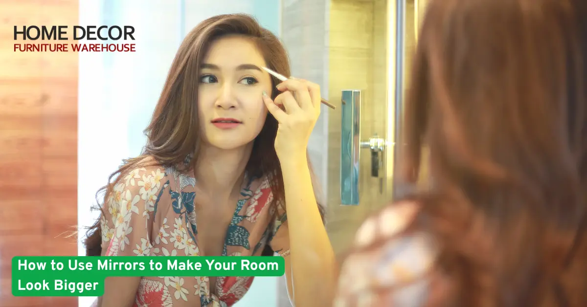 How to Use Mirrors to Make Your Room Look Bigger